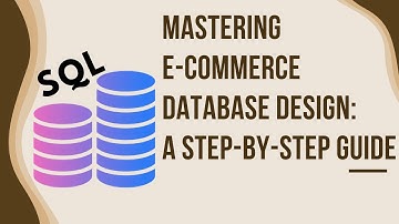 Mastering E-Commerce Database Design: A Step by Step Guide | Full Stack Developer Path | SQL