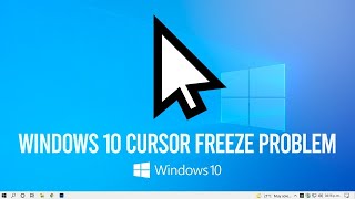 windows 10 cursor freeze problem