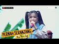 PERNAH SERANJANG - NESA NATA JAYA || LIVE MUSIC NESA NATA JAYA || WARUKAWUNG 17 APRIL 2024