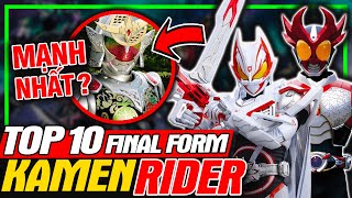 KAMEN RIDER: Xếp Hạng Top 10 Final Form - God Gaim Mạnh Nhất? | meXINE