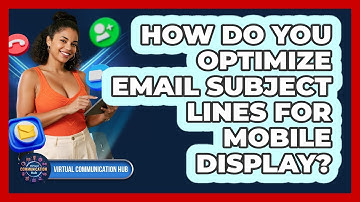 How Do You Optimize Email Subject Lines For Mobile Display?