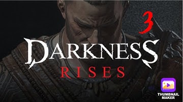 Darkness Rises | Gameplay Walkthrough | Part 3