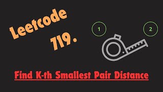 Leetcode 719 - Find K th Smallest Pair Distance - Python