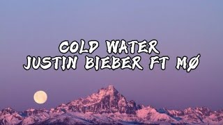 COLD WATER (Lyrics) - JUSTIN BIEBER FT MØ FT MAJOR LAZER 