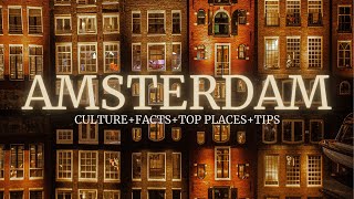 TOP 3 Amsterdam Cultural Highlights + TOP 5 Must Visit Places