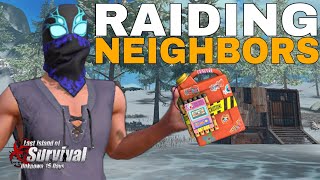 Raiding all of our neighbors Last Island of Survival