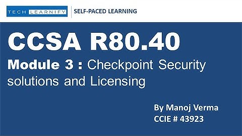 Checkpoint Firewall | CCSA R80.40 | Module 3 - Checkpoint Security Solutions and Licensing