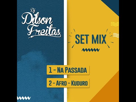 DJ DILSON FREITAS  SET   - MIX -   NA PASSADA