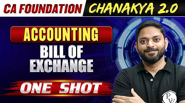 Accounts: Bill of Exchange One Shot | CA Foundation Chanakya 2.0 Batch🔥
