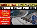 INDIA-CHINA Under Construction BORDER ROAD PROJECT I INDO-CHINA BORDER ROAD PROJECT | BRO