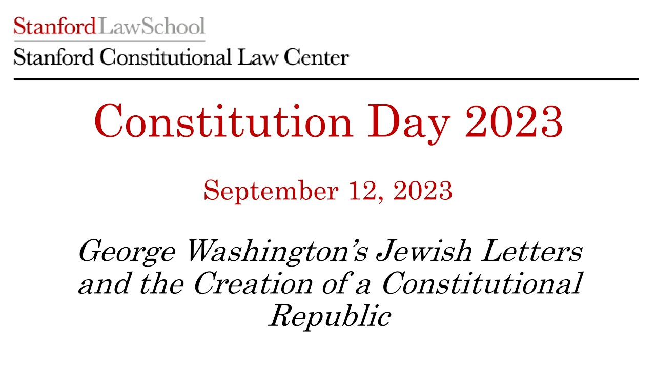 Constitution Day 2023: George Washington’s Jewish Letters and Creation of a Constitutional Republic