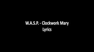 W.A.S.P. - Clockwork Mary with lyrics