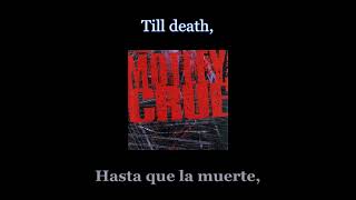 Mötley Crüe - Til Death Do Us Part - 08 - Lyrics / Subtitulos en español (Nwobhm) Traducida