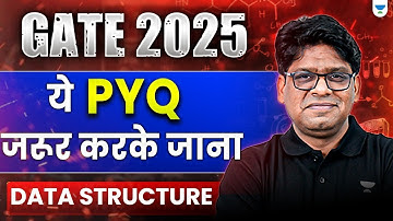 GATE 2025🔥| के ये PYQ जरूर करके जाना | Data structure | By Unacademy CSIT