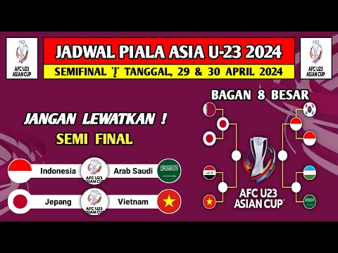 Jadwal semifinal Piala Asia u-23 2024 ~ Indonesia VS Uzbekistan ~ Bagan 8 Besar Piala Asia