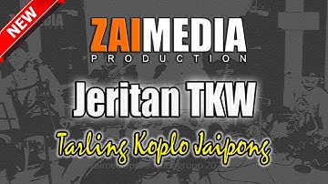 TARLING TENGDUNG KOPLO JAIPONG " JERITAN TKW " (COVER)  Zaimedia Production Group Feat Mbok Cayi