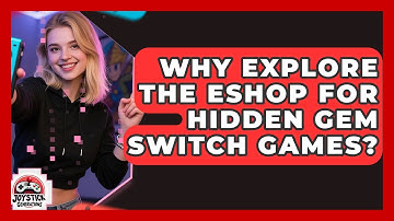 Why Explore The eShop For Hidden Gem Switch Games? - Joystick Generations