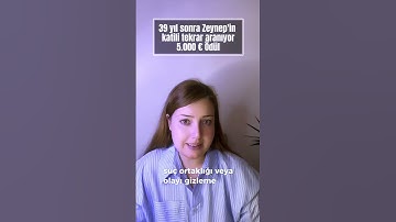 39 Yıl Sonra Zeynep’in Katili Tekrar Aranıyor, 5000 € Ödül