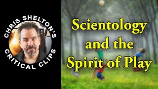 Chris Shelton | Scientology and the Spirit of Play