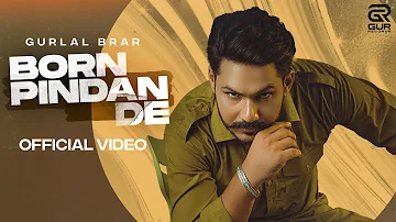 Born Pindan De (Full Video) Gurlal Brar  | Vicky Dhaliwal | New Punjabi Songs 2022