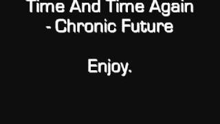 Time And Time Again - Chronic Future