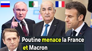 Regardez Poutine menacer la France et Macron et faire référence à l’Algérie