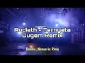 Rudiath - Ternyata Dugem Remix