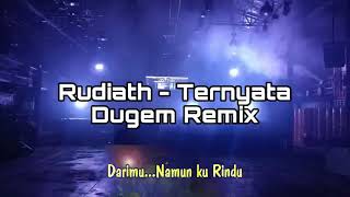 Rudiath - Ternyata Dugem Remix