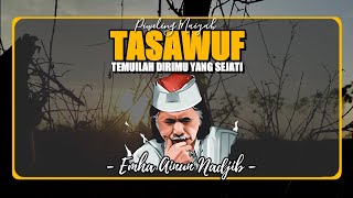 Tentang Tasawuf Dan Temui Dirimu Yang sejati