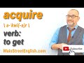 English vocabulary builder acquire  verb pronunciation  usage