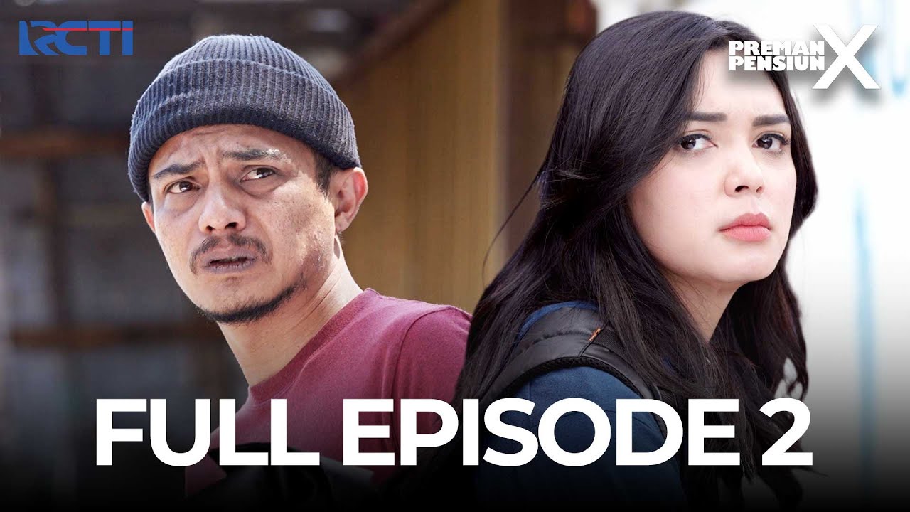 FULL EPISODE 2 PREMAN PENSIUN X | DRAMA TERBAIK