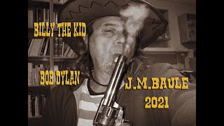 Billy (Billy The Kid) Written By: Bob Dylan - Spanish adaptation by: J.M.Baule