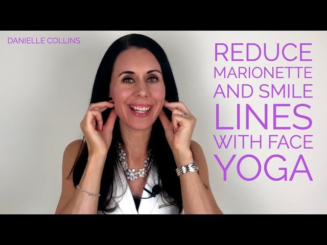 Reduce Marionette and Smile Lines with Face Yoga class=