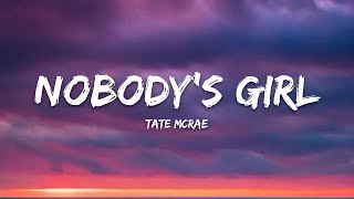 Tate McRae – NOBODYS GIRL (Lyrics)