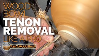 Wood Bowl Tenon Base Removal – Like A Pro - Woodturning Video