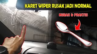 Cara Memperbaiki Karet Wiper Yang Rusak | Karet Wiper Keras, Berisik, Sapuan Tidak Rata Jadi Normal