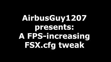 FSX Performance / FPS Increase Tutorial