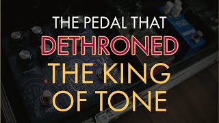 The Pedal That Dethroned The King Of Tone