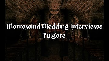 Morrowind Modding Interviews - Fulgore
