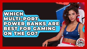 Which Multi-port Power Banks Are Best For Gaming On The Go? - Joystick Generations