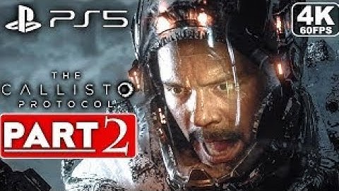 [4K 60FPS UHD] The Callisto Protocol - Part 2- Outbreak - PS5 Gameplay_HD_60fps