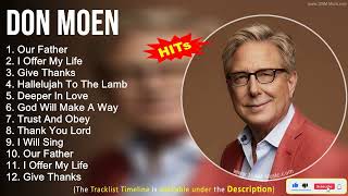 Don Moen 2022, Don Moen Mix ~ Our Father, I Offer My Life, Give Thanks, Hallelujah To The Lamb