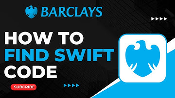 How to Find the SWIFT Code of Barclays Bank !