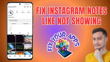 How to Fix Instagram Notes Like Not Showing - Full Guide (2025)