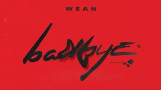 WEAN - badbye