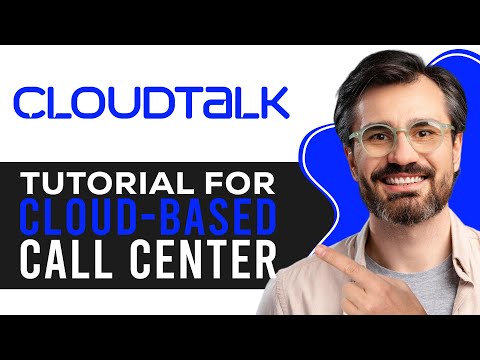 CloudTalk Tutorial for Cloud-Based Call Center