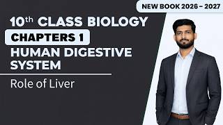 10th Class Biology Chapter 1 | Role of Liver | Matric Biology New Book 2026 - 2027