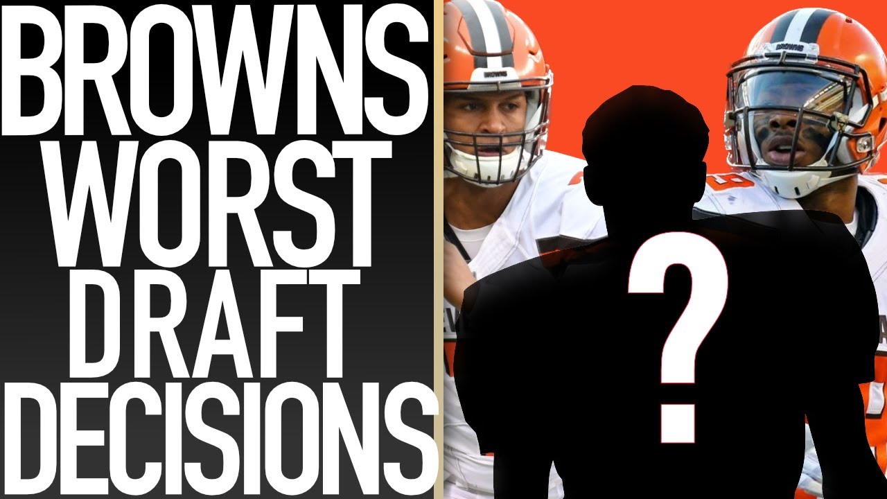 BROWNS WORST DRAFT DECISIONS SINCE 2013 YouTube