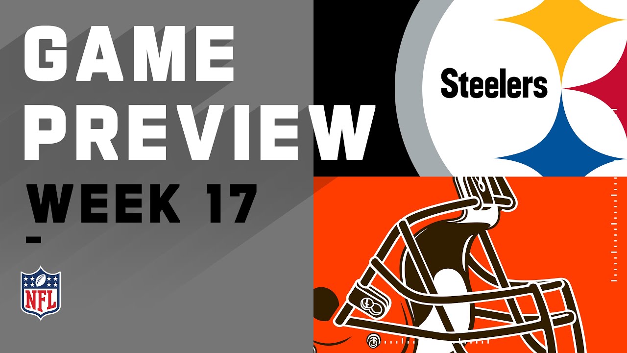Pittsburgh Steelers Vs Cleveland Browns Nfl Week 17 Game Preview Youtube