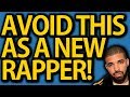 3 Mistakes To Avoid As A New Rapper! (2019)